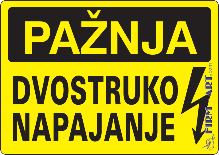 Opšte informacije - PAŽNJA DVOSTRUKO NAPAJANJE (Sito štampa firm-art.com) 